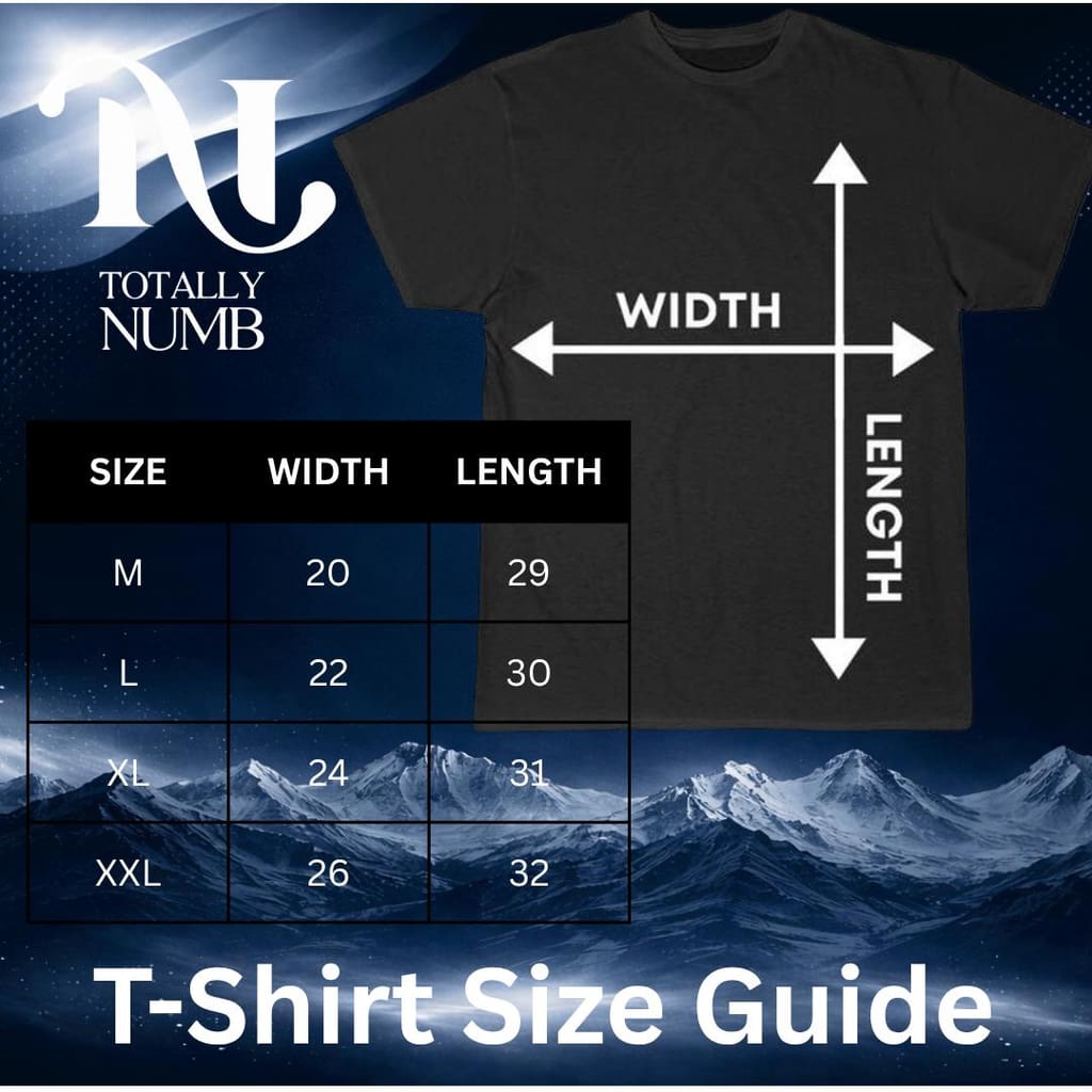 Totally Numb t-shirt size guide — width and length in inches: M 20 by 29, L 22 by 30, XL 24 by 31, XXL 26 by 32